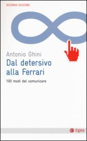 Dal detersivo alla Ferrari. 100 modi del comunicare