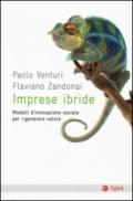 Imprese ibride. Modelli d'innovazione sociale per rigenerare valore