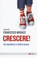 Crescere!: Un manifesto in dodici mosse