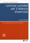 I principi contabili per il bilancio d'esercizio - II edizione: Analisi e interpretazione delle norme civilistiche