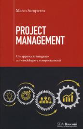 Project management. Un approccio integrato a metodologie e comportamenti