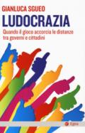 Ludocrazia. Quando il gioco accorcia le distanze tra governo e cittadini