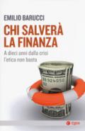 Chi salverà la finanza. A dieci anni dalla crisi l'etica non basta