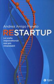 Restartup. Le scelte imprenditoriali non più rimandabili