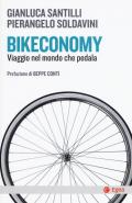 Bikeconomy. Viaggio nel mondo che pedala