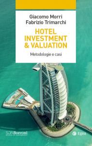 Hotel investment & valuation. Metodologie e casi