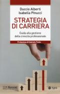 Strategia di carriera. Guida alla gestione della crescita professionale