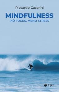 Mindfulness. Più focus, meno stress