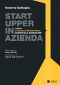 Startupper in azienda. Liberare il potenziale imprenditoriale nascosto nelle organizzazioni