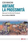 Abitare la prossimità. Idee per la città dei 15 minuti