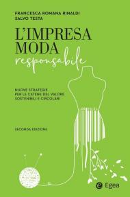 L' impresa moda responsabile. Integrare etica ed estetica nella filiera