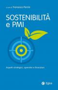 Sostenibilità e PMI. Aspetti strategici, operativi e finanziari