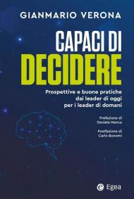 Capaci di decidere. Prospettive e buone pratiche dai leader di oggi per i leader di domani