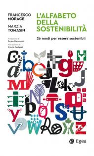L' alfabeto della sostenibilità. 26 modi di essere sostenibili