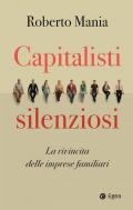 Capitalisti silenziosi. La rivincita delle imprese familiari