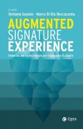 Augmented signature experience. Umanità, dati e tecnologie per ingaggiare il cliente