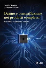 Danno e contraffazione nei prodotti complessi. Criteri di valutazione e tutela