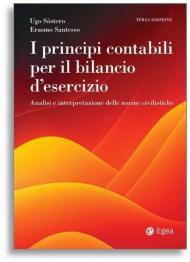 I principi contabili per il bilancio di esercizio. Analisi e interpretazione delle norme civilistiche