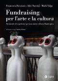 Fundraising per le arti e la cultura. Strumenti ed esperienze per una nuova cultura filantropica