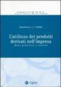 L'utilizzo dei prodotti derivati nell'impresa. Best practice e teoria. 1.