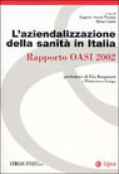 L'aziendalizzazione della sanità in Italia. Rapporto Oasi 2002