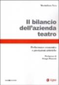 Il bilancio dell'azienda teatro. Performance economica e prestazioni artistiche