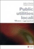 Public utilities locali. Alleanze e aggregazioni