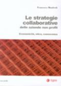 Le strategie collaborative delle aziende non profit. Economicità, etica, conoscenza