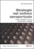 Strategie nel settore aeroportuale. Scelte di modello strategico e performance aziendali