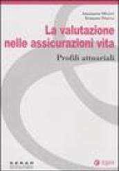 La valutazione nelle assicurazioni vita. Profili attuariali