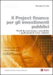Il project finance per gli investimenti pubblici. Profili di convenienza e sostenibilità e applicazioni al settore sanitario