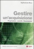 Gestire un'acquisizione: Progettazione, controllo e finanziamento (Biblioteca dell'economia d'azienda)