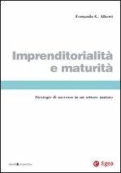 Imprenditorialità e maturità. Strategie di successo in un settore maturo