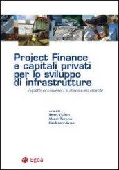 Project finance e capitali privati per lo sviluppo di infrastrutture. Aspetti economici e questioni aperte