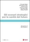 Gli scenari strategici per la sanità del futuro