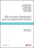 Gli scenari strategici per la sanità del futuro