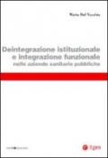 Deintegrazione istituzionale e integrazione funzionale nelle aziende sanitarie pubbliche (Studi & ricerche)