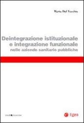 Deintegrazione istituzionale e integrazione funzionale nelle aziende sanitarie pubbliche (Studi & ricerche)