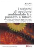 Sistemi di gestione ambiental tra passato e futuro (I): Dieci anni di applicazione di EMAS e ISO 14001 visti dall'osservatorio sui sistemi integrati di gestione dell'ambiente dello IEFE - Bocconi