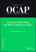 OCAP. Osservatorio sul cambiamento delle amministrazioni pubbliche (2009). Vol. 1: Le operazioni di project finance. Stato dell'arte e indicazioni per il futuro.
