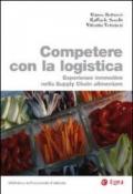Competere con la logistica: Esperienze innovative nella supply chain alimentare (Bibl. dell'econ.d'azienda. Finanza azien.)