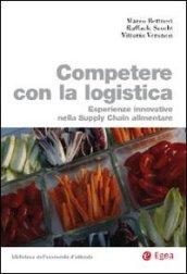 Competere con la logistica: Esperienze innovative nella supply chain alimentare (Bibl. dell'econ.d'azienda. Finanza azien.)