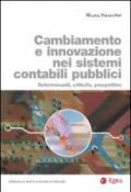 Cambiamento e innovazione nei sistemi contabili pubblici: Determinanti, criticit, prospettive