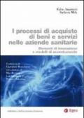 I processi di acquisto di beni e servizi nelle aziende sanitarie. Elementi di innovazione e modelli di accentramento