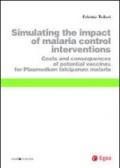 Simulating the impact of malaria control interventions. Costs and consequences of potential vaccines for plasmodium falciparum malaria