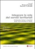 Integrare la rete dei servizi territoriali. Contenuti, forme e risultati delle best practice in Italia