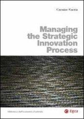 Managing the strategic innovation process