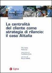 La centralità del cliente come strategia di rilancio. Il caso Alitalia