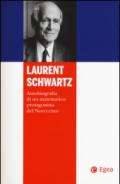 Laurent Schwartz. Autobiografia di un matematico protagonista del Novecento