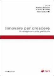 Innovare per crescere. Strategie e scelte politiche